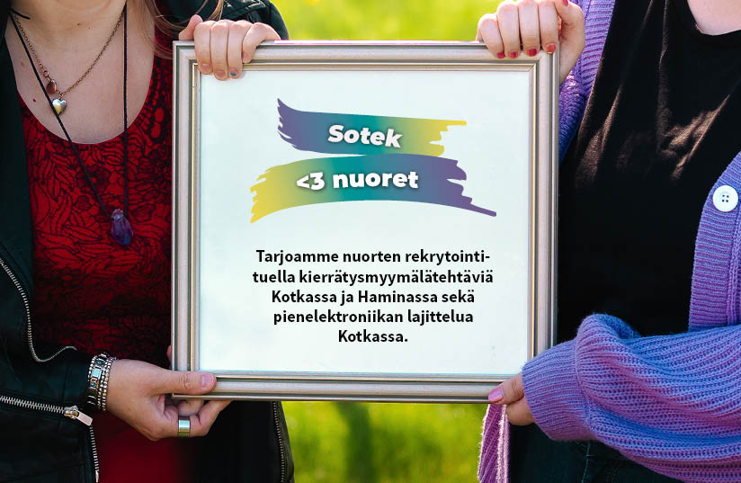 Tarjoamme nuorten rekrytointituella kierrätysmyymälätehtäviä Kotkassa ja Haminassa sekä pienelektroniikan lajittelua Kotkassa